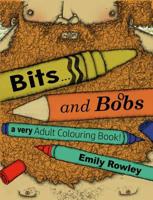 Bits and Bobs-A Very Adult Colouring Book