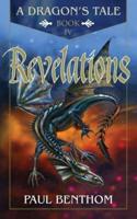 A Dragon's Tale Book IV Revelations