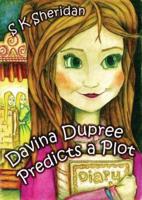 Davina Dupree Predicts a Plot