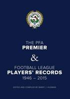 The PFA Premier & Football League Player's Records 1946-2015