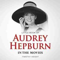 Little Book of Audrey Hepburn in the Movies