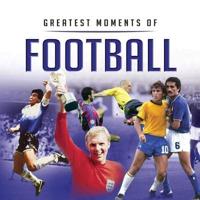 Little Book of Greatest Moments of Football