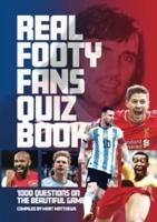 Real Footy Fans Quiz Book