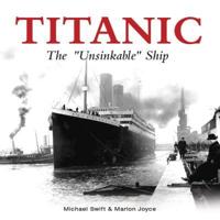 Titanic: The "Unsinkable" Ship
