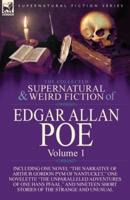 The Collected Supernatural and Weird Fiction of Edgar Allan Poe-Volume 1