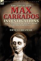 The Collected Max Carrados Investigations