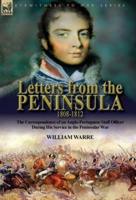 Letters from the Peninsula 1808-1812: the Correspondence of an Anglo-Portuguese Staff Officer During His Service in the Peninsular War