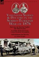 Volunteer Nurses & Doctors In the Serbo-Turkish War of 1876