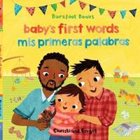 Baby's First Words / MIS Primeras Palabras (Bilingual Spanish & English)