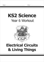 KS2 Science Year 6 Workout: Electrical Circuits & Living Things
