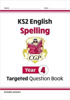 KS2 English Year 4 Spelling Targeted Question Book (With Answers)