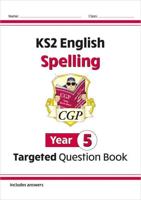 KS2 English Year 5 Spelling Targeted Question Book (With Answers)