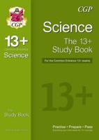 13+ Science Study Book for the Common Entrance Exams (Exams Up to June 2022)