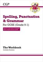 Spelling, Punctuation and Grammar for GCSE. The Workbook - Includes Answers