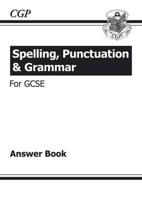 Spelling, Punctuation and Grammar for GCSE, Answers for Workbook