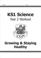 KS1 Science Year 2 Workout: Growing & Staying Healthy