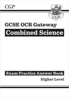 New GCSE Combined Science OCR Gateway Answers (For Exam Practice Workbook) - Higher