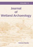 Journal of Wetland Archaeology 12