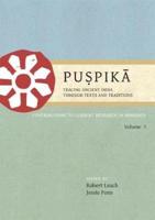 Puspika. Volume 3. Proceedings of the Third and Fourth International Indology Graduate Research Symposiums (September 2011, Paris & September 2012, Edinburgh)