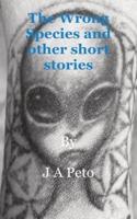 The Wrong Species and Other Short Stories