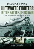 Luftwaffe Fighters in the Battle of Britain