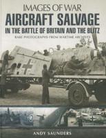 Aircraft Salvage During the Battle of Britain and the Blitz