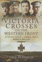 Victoria Crosses on the Western Front, August 1914-April 1915