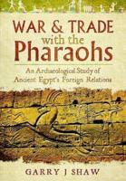 War and Trade With the Pharaohs