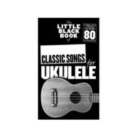 The Little Black Book of Classic Songs for Ukulele