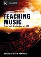 Teaching Music - Practical Strategies for KS3