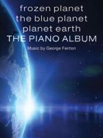 Frozen Planet the Blue Planet Planet Earth the Piano Album Pf Solo Bk
