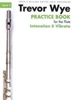 Wye Practice Bk for the Flute Bk4 Intonation & Vibrato Revised Flt Bk
