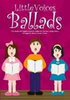 Little Voices Ballads 2 Part Choral Book Only