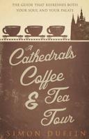 A Cathedrals, Coffee and Tea Tour