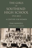 The Girls of Southend High School 1913-2013