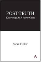 Post-Truth: Knowledge as a Power Game