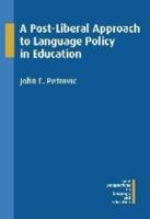 A Post-Liberal Approach to Language Policy in Education