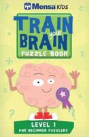 Train Your Brain. Level 1 Puzzle Book