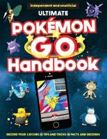 Ultimate Pokémon Go Handbook