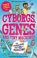 Cyborgs, Genes and Tiny Machines