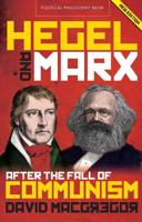 Hegel and Marx After the Fall of Communism