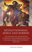 Revolutionaries, Rebels and Robbers