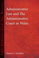Administrative Law and the Administrative Court in Wales