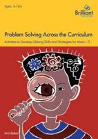 Problem Solving Across the Curriculum. Years 1-2