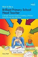 How to Be a Brilliant Primary School Head Teacher