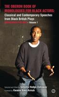 The Oberon Book of Monologues for Black Actors Volume 1 Monologues for Men