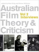 Australian Film Theory and Criticism. Volume 2 Interviews