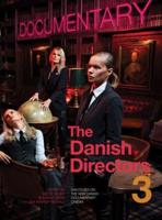 The Danish Directors. 3 Dialogues on the New Danish Documentary Cinema