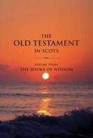 The Old Testament in Scots. Volume 3 The Books of Wisdom