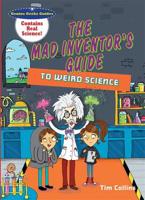 The Mad Inventor's Guide to Weird Science